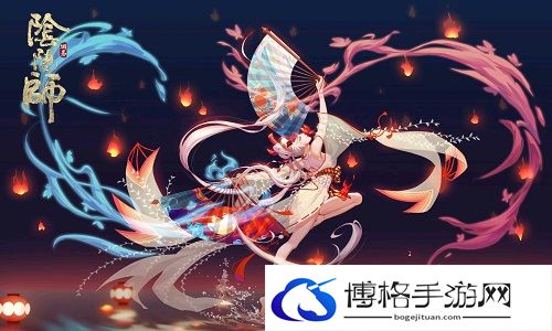阴阳师2022不知火带什么御魂